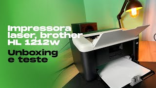 Impressora Laser Monocromática Brother HL1212 Unboxing e teste [upl. by Bonnes]