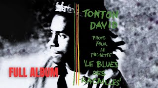 Tonton David  Le blues des racailles Album Complet [upl. by Jacquette570]