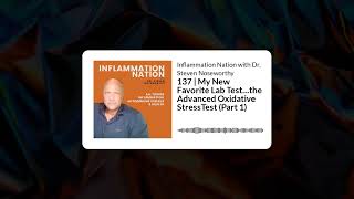 Inflammation Nation with Dr Steven Noseworthy  137  My New Favorite Lab Test…the Advanced [upl. by Iredale]