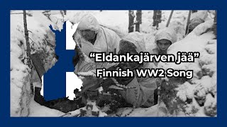 “Eldankajärven jää”  Finnish WW2 Song [upl. by Aierb]