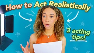 How to Act Realistically Audition Tips  Acting Lesson [upl. by Acilgna985]