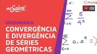 Me Salva SER05  Convergência e Divergência de Séries Geométricas [upl. by Jovia]