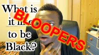 What Is It Like To Be Black Bloopers [upl. by Eslehc322]