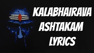 Kalabhairava Ashtakam  Lyrics [upl. by Ulises]