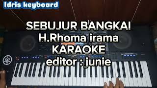 SEBUJUR BANGKAI KARAOKE HRhoma irama [upl. by Bostow]