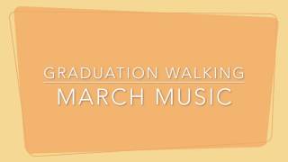 Graduation Walking March Music [upl. by Morette936]