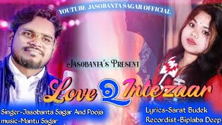 LOVE RA INTEZAAR Outdoor Version  JASOBANTA SAGAR  POOJA  MANTU SAGAR  SARAT BUDEK [upl. by Yalahs]