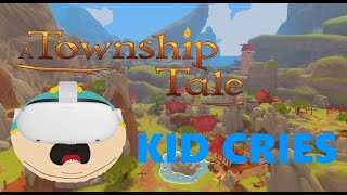 Kid Cries After Being Player Wiped  A Township Tale VR [upl. by Jeane]