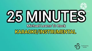 25 MINUTES  KARAOKEINSTRUMENTAL Michael Learns To Rock MLTR [upl. by Calida]