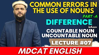 Common Errors In The Use Of Noun  Lecture 07 A  MDCAT English  Prof Amjad Butt  WAK Academy [upl. by Tyika]