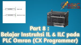 Part 8  Belajar Instruksi IL amp ILC Pada PLC Omron CX Programmer [upl. by Monto985]