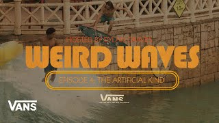 Weird Waves Season 2 Wave Pools  Surf  VANS [upl. by Alet55]