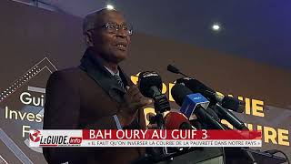 BAH OURY AU GUIF 3 « IL FAUT QU’ON INVERSE LA COURBE DE LA PAUVRETÉ DANS NOTRE PAYS » [upl. by Leanora794]