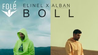 ELINEL x ALBAN SKENDERAJ  BOLL Official Video [upl. by Livvi]