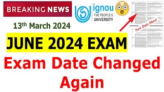 😮IGNOU June 2024 Exam Date Changed Again  IGNOU June 2024 Exam Revised Date Sheet Released [upl. by Odama]