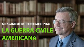 Alessandro Barbero racconta La guerra civile americana [upl. by Anniahs]