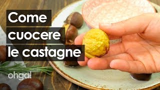 Castagne 3 trucchetti per cuocerle alla perfezione senza bruciarle [upl. by Haidebez]