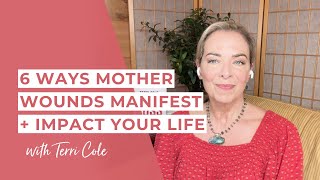 6 Ways Mother Wounds Manifest  Impact Your Life  Terri Cole [upl. by Aihsirt]