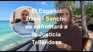 El Español Daniel Sancho se enfrentará a la Justicia Tailandesa este 9 de Abril de 2024 [upl. by Sollars]