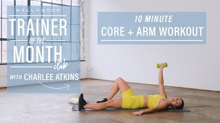 10 Minute Core and Arm Workout  Trainer of the Month Club  WellGood [upl. by Auka]