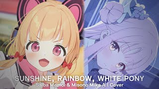 Sunshine Rainbow White Pony  Saiba Momoi amp Misono Mika AI Cover [upl. by Gwenneth532]