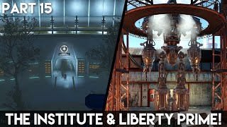 THE INSTITUTE amp LIBERTY PRIME Fallout 4 Part 15 PC Playthrough [upl. by Arza]