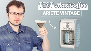 ARIETE VINTAGE  Cafetière filtre  Le Test MaxiCoffee [upl. by Adnal]