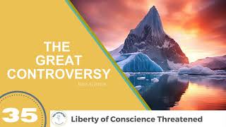 THE GREAT CONTROVERSY Chapter 35  Ellen G White  Audio [upl. by Airdnaid387]