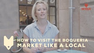 How to Visit the Boqueria Market Like a Local  Devour Barcelona [upl. by Bartram]