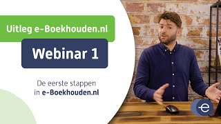 Cursus online boekhouden met eBoekhoudennl  Webinar 1 van 6 [upl. by Sirronal]