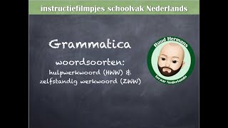 Grammatica woordsoorten  hulpwerkwoord HWW en zelfstandig werkwoord ZWW [upl. by Hgeilhsa]