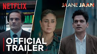 Jaane Jaan  Official Trailer  Kareena Kapoor Khan Jaideep Ahlawat Vijay Varma  Netflix India [upl. by Hitchcock]