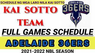 KAI SOTTOs TEAM FULL GAMES SCHEDULE  ADELAIDE 36ERS SCHEDULE  20212022 NBL SEASON  SPORTS WORLD [upl. by Nevetse]