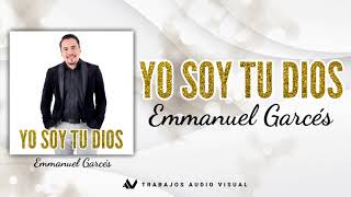 Emmanuel Gárces  quotYo soy Tú Diosquot [upl. by Ellenwahs]