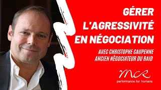 Gérer l’agressivité en négociation avec Christophe Caupenne [upl. by Ariaek]