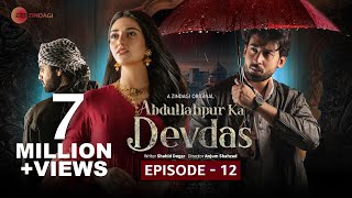 Abdullahpur Ka Devdas  Episode 12  Bilal Abbas Khan Sarah Khan Raza Talish [upl. by Aerdnuahs812]