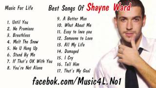 Shayne Ward Top Best Songs [upl. by Yaral]