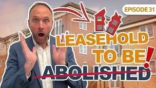 LEASEHOLDS TO BE ABOLISHED How Does This Affect Us [upl. by Eecal882]