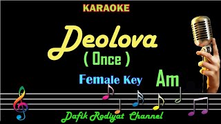 Dealova Karaoke Once Mekel Nada WanitaCewek Female Key Am Ciptaan Opick [upl. by Aseek999]