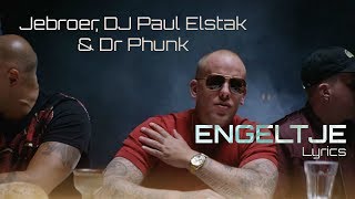 SPEED UP Jebroer DJ Paul Elstak amp Dr Phunk  Engeltje  Lyrics [upl. by Dloreg111]