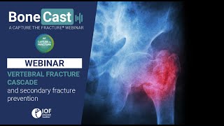 Capture The Fracture webinar  Vertebral fracture cascade and secondary fracture prevention [upl. by Eelirrem898]