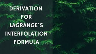 Derivation for Lagranges Interpolation Formula [upl. by Ellehcim]