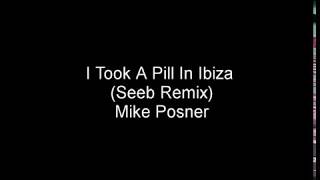 I took a pill in Ibiza Seeb Remix Lyrics Mike Posner [upl. by Sillyhp271]