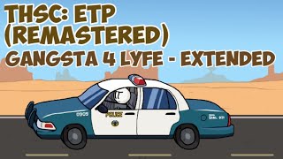 THSC Escaping the Prison Remastered OST  Gangsta 4 Lyfe Extended [upl. by Osborne]