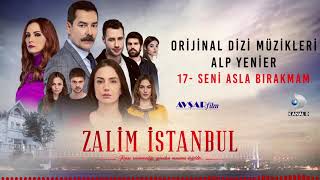 Zalim İstanbul Soundtrack  17 Seni Asla Bırakmam Alp Yenier [upl. by Rafferty]