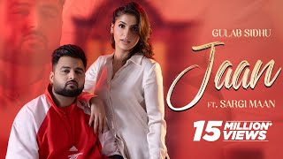 Jaan  Gulab Sidhu Ft Sargi Maan  Gaiphy  Latest Punjabi Songs 2023  New Punjabi Songs 2024 [upl. by Dare]