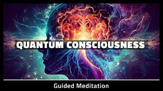 Quantum Consciousness  15 Minute Guided Meditation For Super Consciousness [upl. by Keene]