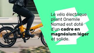 Test amp avis du vélo électrique pliant Onemile Nomad [upl. by Haorbed]