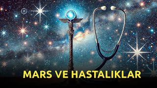 MARS VE HASTALIKLAR  MEDİKAL ASTROLOJİ BÖLÜM 8 [upl. by Tulley]