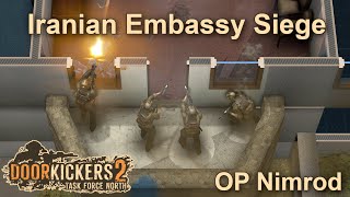 Iranian Embassy Siege in Door Kickers 2 OP Nimrod [upl. by Ennayehc]